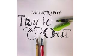 Try it out: calligraphy